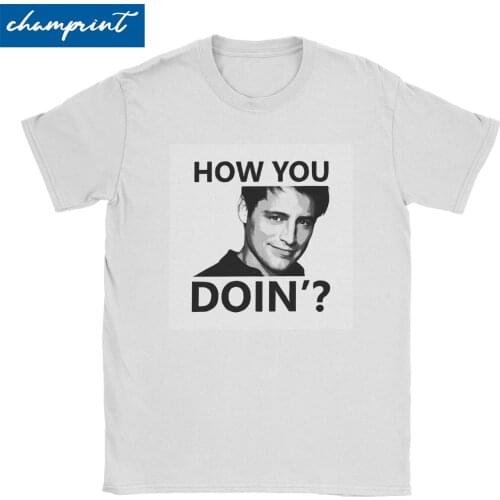 Men Women How You Doin Joey T Shirt Friends Tv Show 100% Cotton Tops Leisure Short Sleeve O Neck Tees Summer T-Shirt