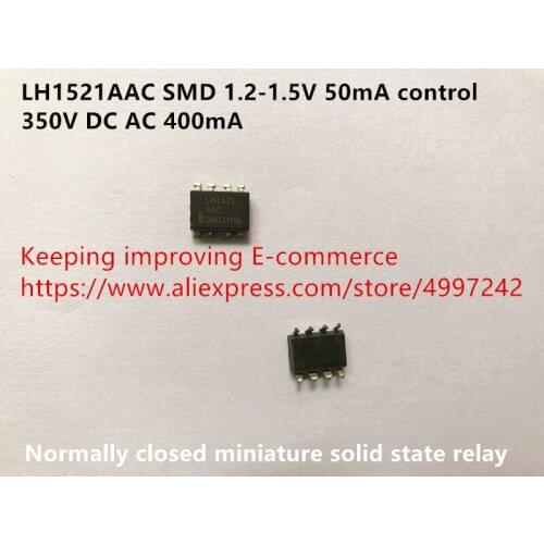 Original new 100% LH1521AAC SMD 1.2-1.5V 50MA control 350V DC AC 400MA normally closed miniature solid state relay