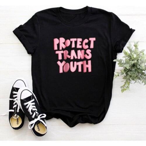Protect Trans Youth T Shirt Women Pink Letter Graphics Camiseta Mujer Personalized Tshirt Women Cotton Funny Tee Shirt Femme