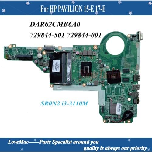 High quality DAR62CMB6A0 For HP 15-E 17-E Laptop Motherboard 729844-501 729844-001 SR0N2 i3-3110M CPU DDR3 100% tested