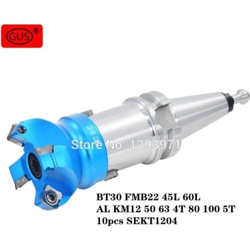 1 Set of BT30 FMB22 45L 60L Tool Holder + AL KM12 50 63 4T 80 100 5T Face Milling Cutter Head + SEKT1204 Aluminum Alloy Blade