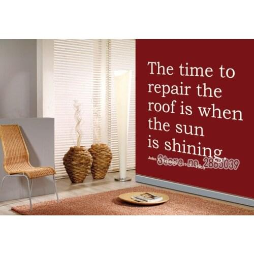 The time to repair the roof is when the sun is shining Vinyl Wall Sticker Quotes Inspire Removable Sofa Background Decor LA336