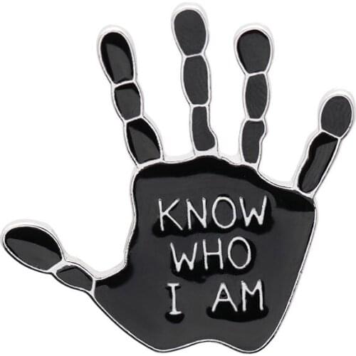 Know Who I am Black palm Enamel badge Pins Brooches Bag Backpack Hat Accessories Baby gift