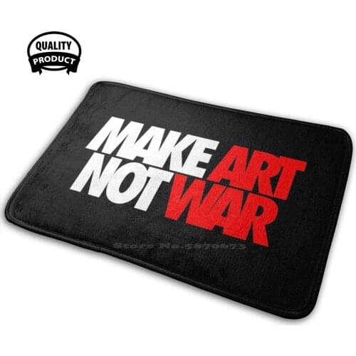 Make Art Not War Soft House Family Anti-Slip Mat Rug Carpet Typography Quote Artists War Artist Illustrator Graphic Designer