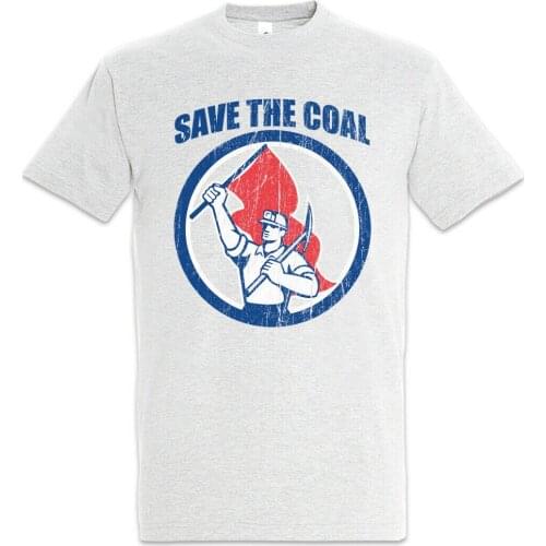 Save The Coal T-Shirt Coal Miner Mineworkers Mine Miners Mining Socialism