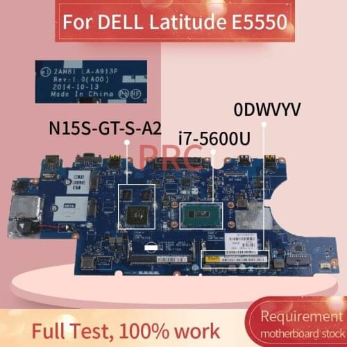 CN-0DWVYV 0DWVYV For DELL Latitude E5550 i7-5600U Laptop motherboard LA-A913P SR23V N15S-GT-S-A2 DDR3 Notebook Mainboard