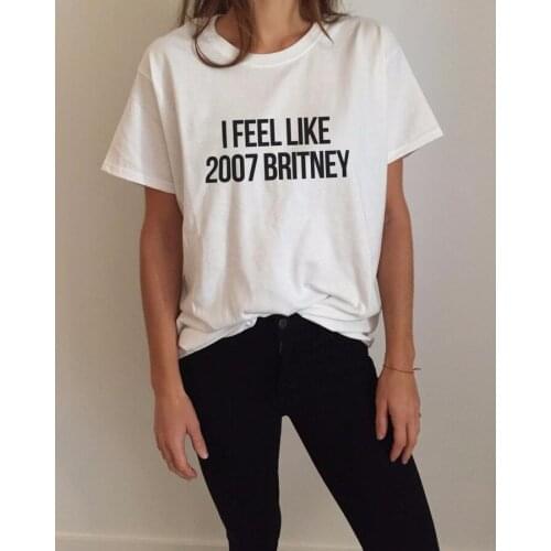 I FEEL LIKE 2007 BRITNEY Letter Tees Woman Plus Size Women Shirts Kawaii Short Sleeve Tops Summer White T-shirt