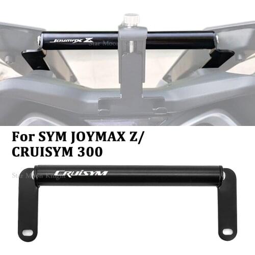 Motorcycle GPS Phone Stand Bracket Holder Navigation Bar For SMY JOYMAX Z 300 CRUISYM 300 Accessories