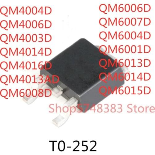 10PCS QM4004D QM4006D QM4003D QM4014D QM4016D QM4013AD QM6008D QM6006D QM6007D QM6004D QM6001D QM6013D QM6014D QM6015D TO-252