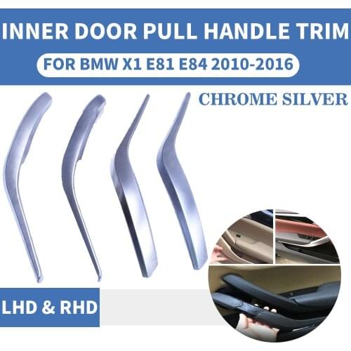 4PCS LHD RHD Chrome Silver Front Rear Left / Right Car Interior Door Handle Inner Pull Trim Cover Armrest For BMW X1 E84 10-2016