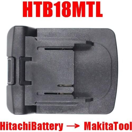 HTB18MTL Adapter Converter for Hitachi 18V Li-Ion Battery for Makita 18V Lithium Electrical Power Tool