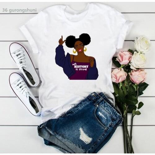 T shirt femme afro black girls magic melanin poppin graphics my history is strong women t-shirt Harajuku women shirt tops