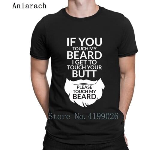 If You Touchs My Beard I Touchs Your Butt Tshirts Quirky Vintage Mens Tshirt Big Sizes Printing Costume Summer Style