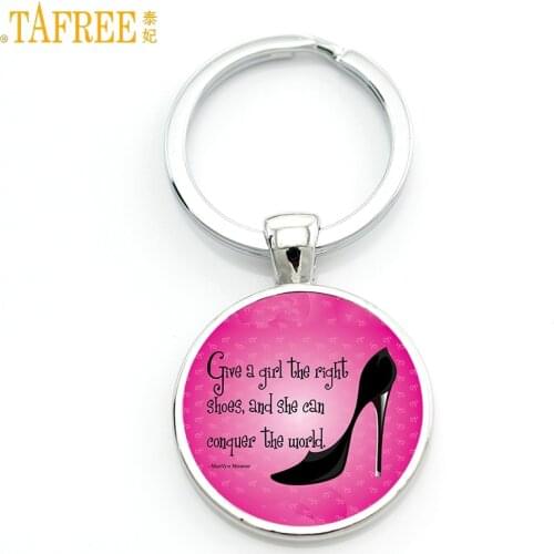 TAFREE women high heels keychain Give a girl the right shoes and she can conquer the world Marilyn Monroe key chains rings CT620