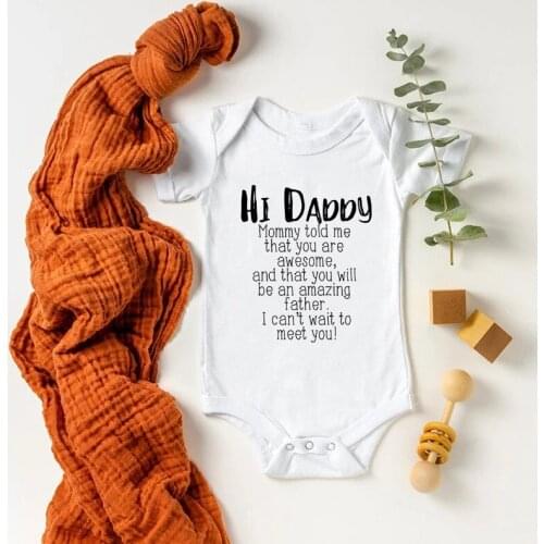 Hi Daddy I Can't Wait To Meet You Newborn Baby Girls Boys Clothes Baby Bodysuits Infant Jumpsuits Rompers Baby Summer Onesies