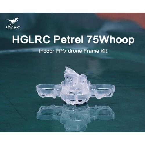 9.4g 98*98mm HGLRC Petrel 75 75mm 1S 2S Tinywhoop Ultra-light Indoor Frame Kit 14mm Camera support for RC FPV Racing Drone Whoop