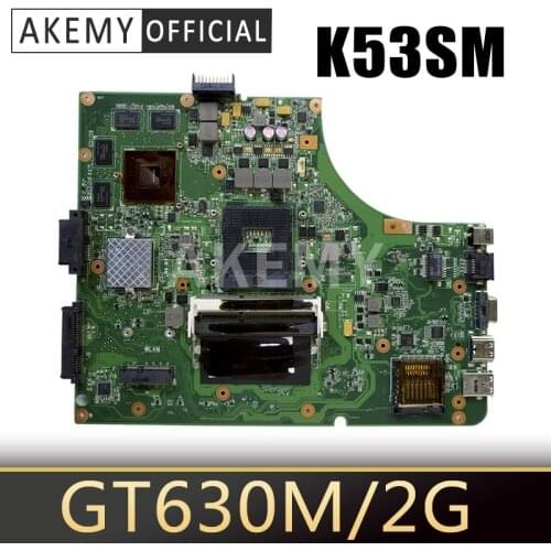Akmey New K53SM mainboard For ASUS K53SC X53S K53SV K53SJ P53SJ K53S laptop motherboard W/ GT630M/2GB GPU