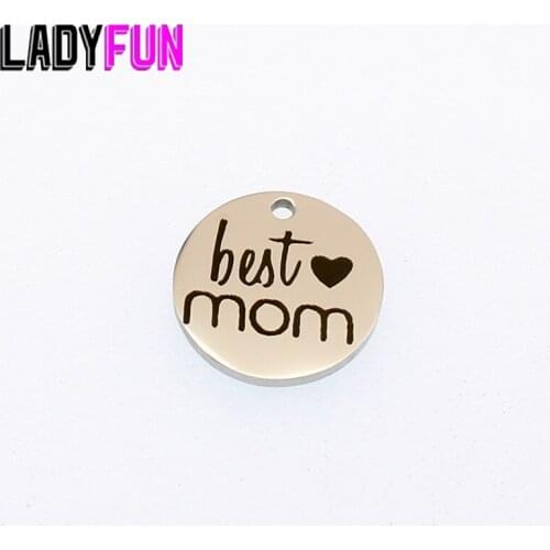 Best Mom Charm Stainless Steel Charms Laser Your Own Logo Picture Diy Pendant High Polish Mirror Jewelry Charm 15mm 10pcs