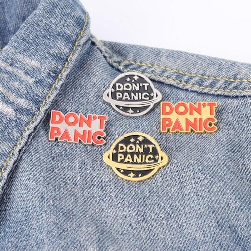 Don't Panic Enamel Pins Custom Golden Silver Planet Brooche for Women Bag Clothes Lapel pin Badge Cartoon Jewelry Gift Wholesale
