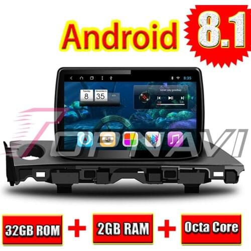 Car Head Unit Player for Mazda 6 ATENZA 2016 Android 8.1 Topnavi GPS Navigation Auto Multimedia Video NO DVD 1024*600 Octa Core