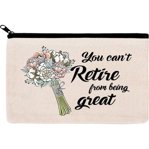 You Can't Retire From Being Great Makeup Cosmetic Bag Women Mom Friend Boss Colleague Office Retirement party Gift present