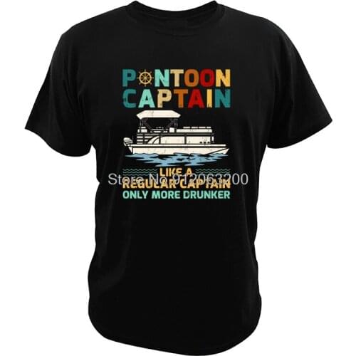 Pontoon Captain Like A Regular Captain Only Way More Drunker T Shirt Cotton Comfortable High Quality Premium Tee Tops