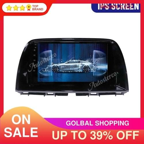 For Mazda CX-5 For Mazda Atenza 2013-2019 Android 10.0 Car GPS Navigation Car Multimedia Player Auto Radio Stereo Head Unit IPS