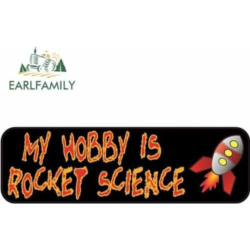 EARLFAMILY 13cm x 4.6cm For My Hobby Is Rocket Science Personality Creative Stickers Vinyl Car Graffiti Stickers Truck Pinup