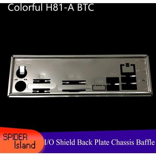 New I/O shield back plate Chassis bracket of motherboard for Colorful H81-A BTC shield backplane