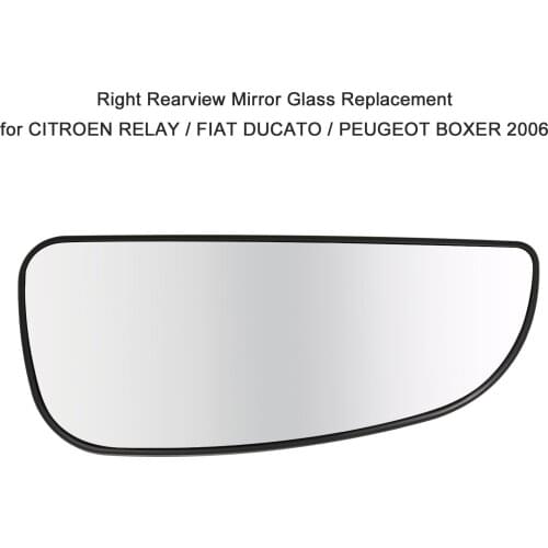 Right Outside Mirror Glass Rearview Mirror Glass Replacement for CITROEN RELAY / FIAT DUCATO / PEUGEOT BOXER 2006