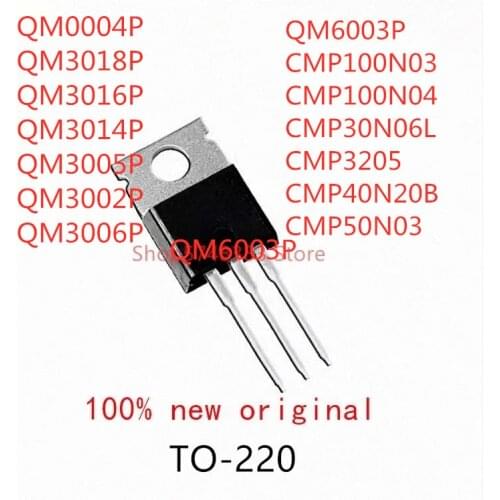 10PCS QM0004P QM3018P QM3016P QM3014P QM3005P QM3002P QM3006P QM6003P CMP100N03 CMP100N04 CMP30N06L CMP3205 CMP40N20B CMP50N03