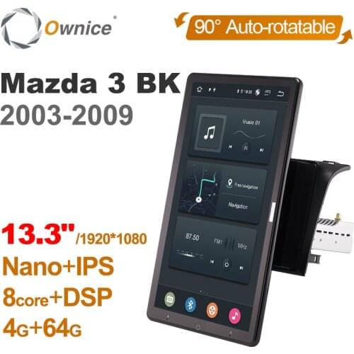 13.3 Inch 1920*1080 Ownice 1 Din Android 10.0 Car Radio for Mazda 3 BK 2003 - 2009 GPS Auto Audio System Player Auto Rotatable