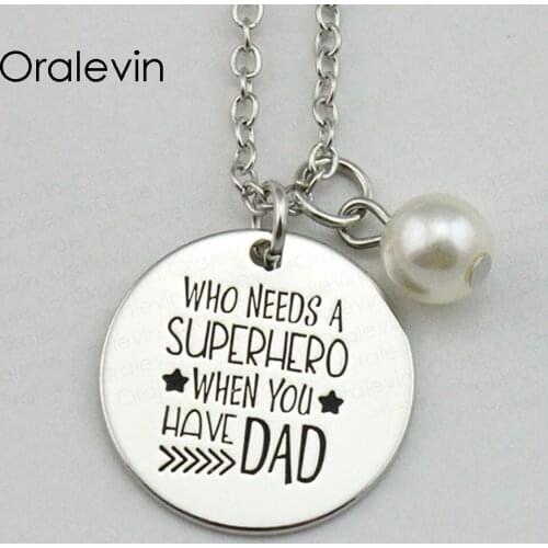 WHO NEEDS A SUPERHERO WHEN YOU HAVE DAD Inspirational Hand Stamped Engraved Pendant Female Necklace Jewelry,10Pcs/Lot, #LN1836