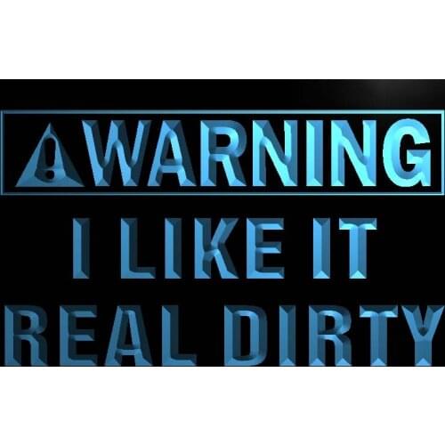 M928 Warning I like it real Dirty LED Neon Light Sign