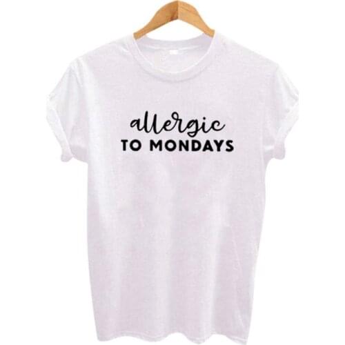 Lazy Sayings Funny T Shirts Womens Cotton Tshirt Black White Hipster Letter Tee Shirt Femme Allergic To Mondays Slogan T-shirt