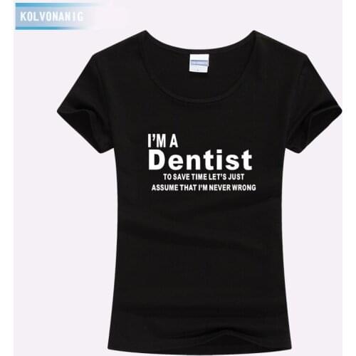 2019 Summer Funny I'M A Dentist Letters Printed T Shirt Women Cotton Slim Short Sleeve Ladies T shirt For Girls T-Shirt Blazer