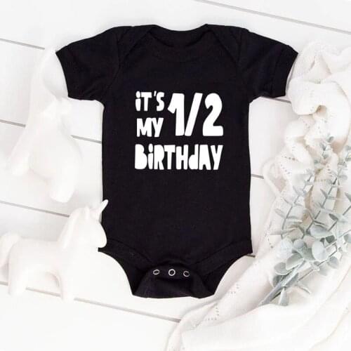 2021 Infant Baby Bodysuits It Is My Half Birthday Letters Print Baby 1st Birthday Gift Toddler Wear Baby Girls Boys Onesies