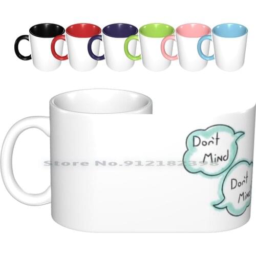 Don't Mind. Don't Mind. Ceramic Mugs Coffee Cups Milk Tea Mug Speech Bubbles Dont Mind Haikyuu Hq Humor Parody Funny Creative