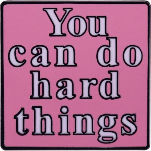 You Can Do Hard Things Enamel Pin growth mindset Brooch motivational sentence Badge beautiful girl Jewelry