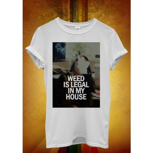 Weed is Legal in My House Hipster Men Women Unisex T Shirt Tank Top Vest 334