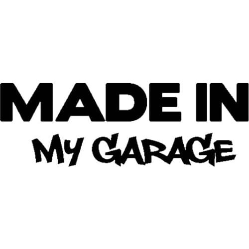 17.8*5.9CM Car Sticker MADE IN MY GARAGE Funny Car Styling Car Stickers Decal Motorcycle Body Cool Covers Black/White/Laser