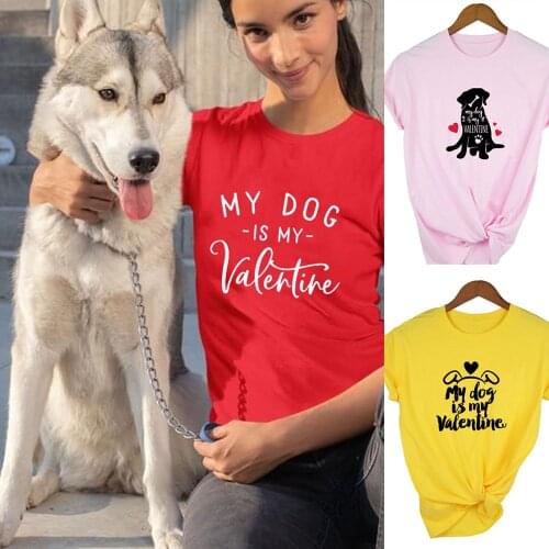 Dog Is My Valentine Print Women Graphic T-shirt Short Sleeve Dog Mom Harajuku Casual Aesthetic Female Tops Tees Camisetas Mujer