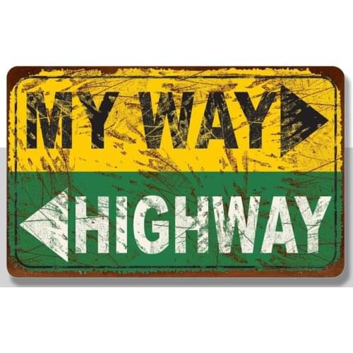 My Way High Way Metal Tin Signs Poster Pub Bar Art Wall Hanging