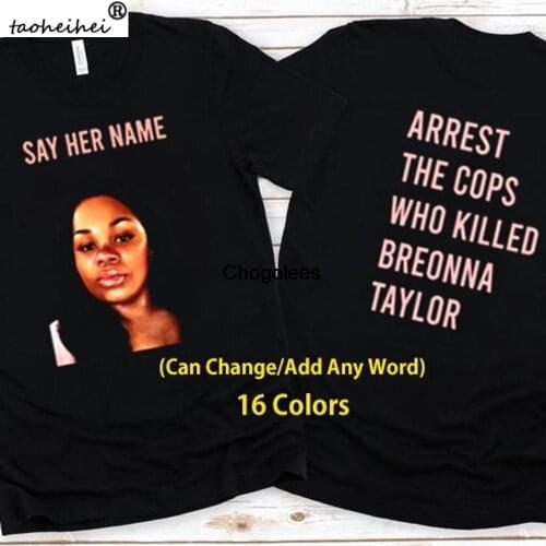 Say Her Name Shirt Arrest The Cops Who Killed Breonna Taylor For Breonna Taylor Birthday Tshirt Halloween Hoodie