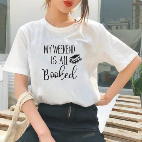 My Weekend Is All Booked Letter Print Women Tshirts Short Sleeve Casual Funny Tee Shirt Femme Casual Harajuku T Shirt Women Tops