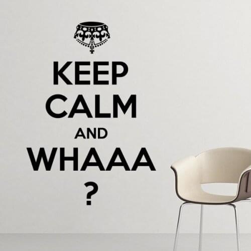Quote Keep Calm And WHAAA Black Funny Crown Illustration Pattern Silhouette Removable Wall Sticker Art Decals Mural DIY Wallpape