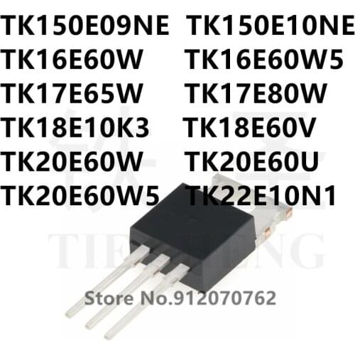 10PCS TK150E09NE TK150E10NE TK16E60W TK16E60W5 TK17E65W TK17E80W TK18E10K3 TK18E60V TK20E60W TK20E60U TK20E60W5 TK22E10N1 TO-220