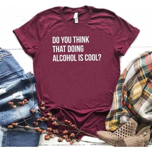 Women T Shirt Doing Alcohol Is Cool Letters Print Tshirt Women Short Sleeve O Neck T-shirt Ladies Causal Tee Shirt TX5601