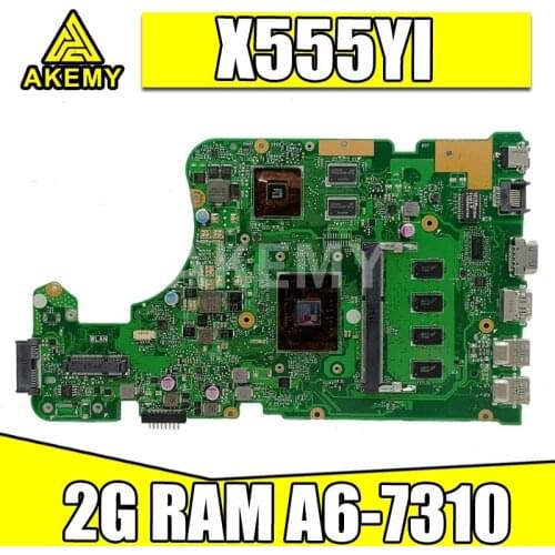 Akemy New X555YI 2GB RAM/A6-7310U Motherboard For ASUS X555YI X555DG X555YA X555D A555DG X555QG X555Y Laotop Motherboard