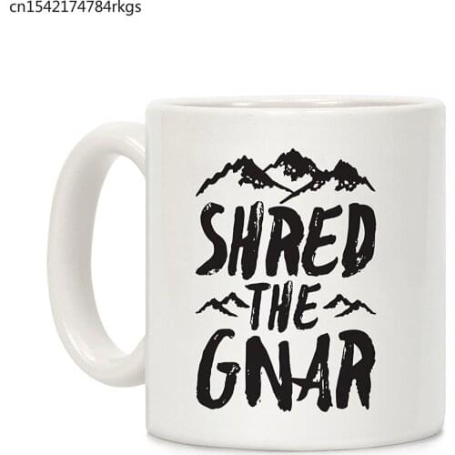 Shred the Gnar White 11 Ounce Ceramic Coffee Mug